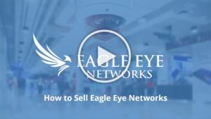 How to Sell Eagle Eye Networks